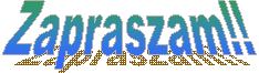 Zapraszam!!
